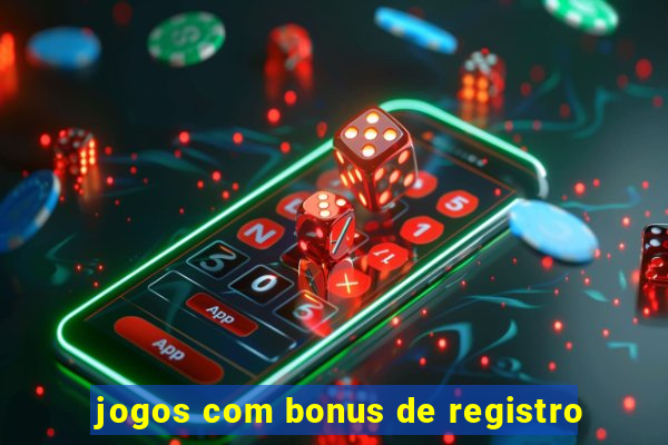 jogos com bonus de registro